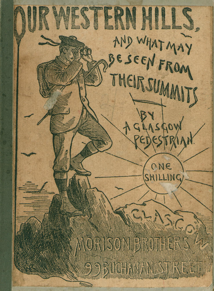 Our Western Hills: How to reach them; And the Views from their Summits
By a Glasgow Pedestrian