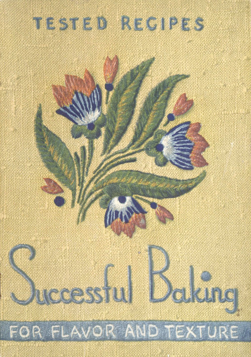Successful Baking for Flavor and Texture: Tested Recipes Successful Baking for Flavor and Texture: Tested Recipes