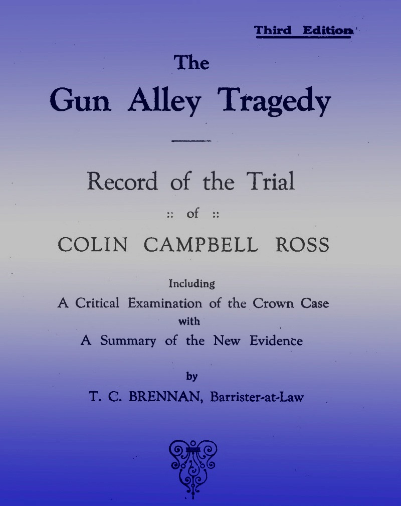 The Gun Alley Tragedy: Record of the Trial of Colin Campbell Ross The Gun Alley Tragedy: Record of the Trial of Colin Campbell Ross