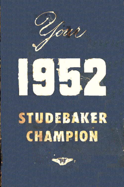 Your 1952 Champion Owner's Guide Your 1952 Champion Owner's Guide