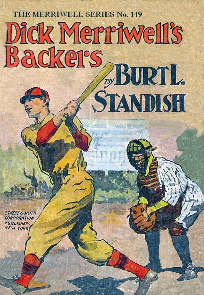 Dick Merriwell's Backers; Or, Well Worth Fighting For Dick Merriwell's Backers; Or, Well Worth Fighting For