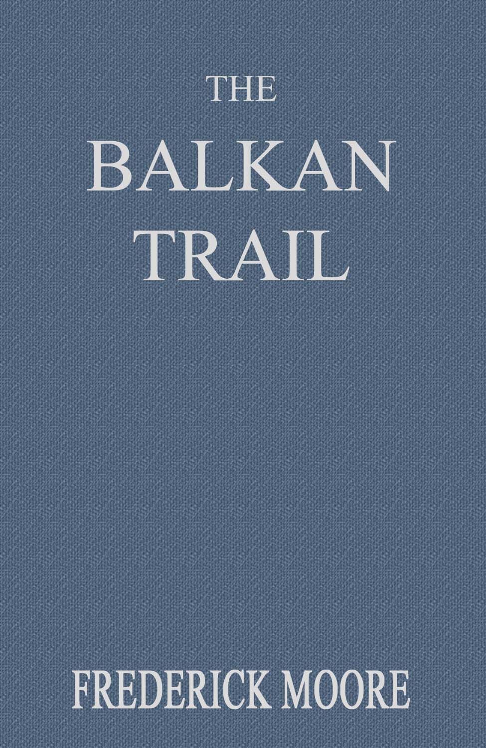 The Balkan Trail The Balkan Trail