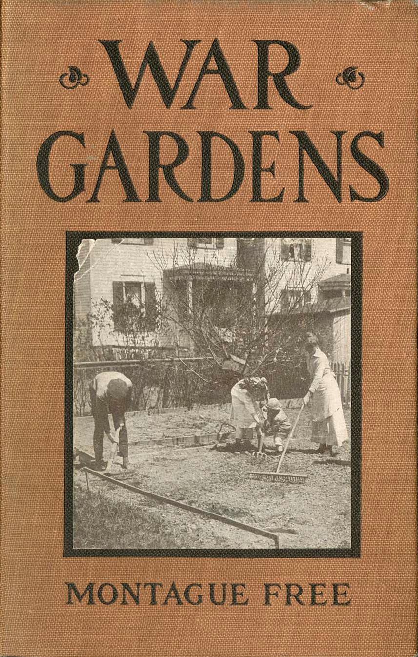 War Gardens: A Pocket Guide for Home Vegetable Growers War Gardens: A Pocket Guide for Home Vegetable Growers
