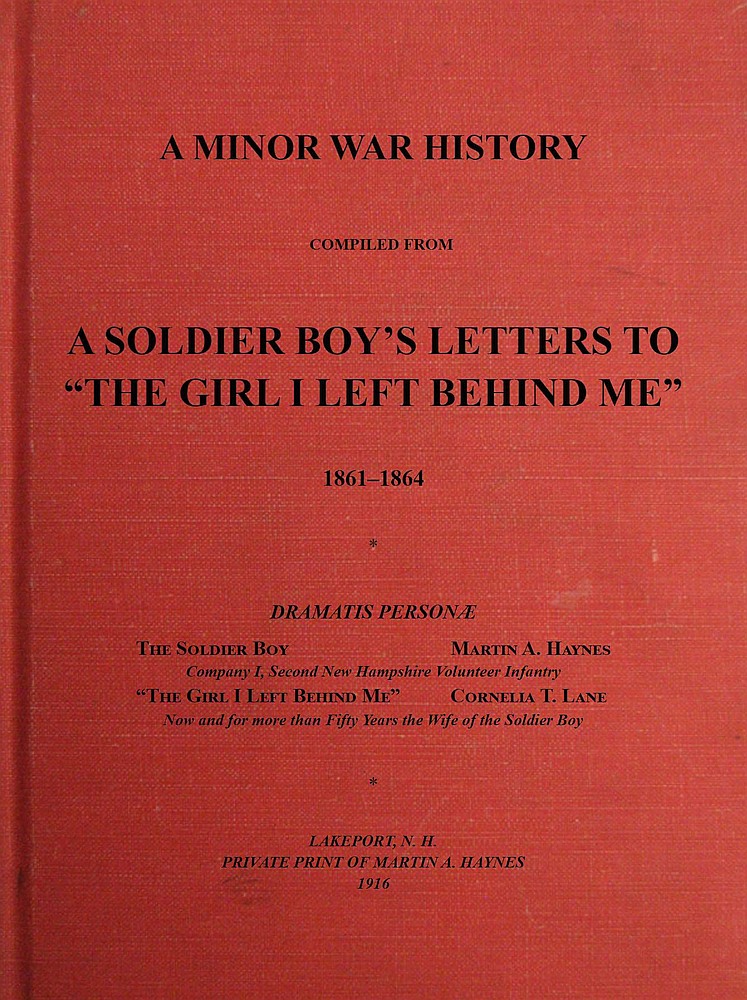 A Minor War History Compiled from a Soldier Boy's Letters to "the Girl I Left Behind Me": 1861-1864