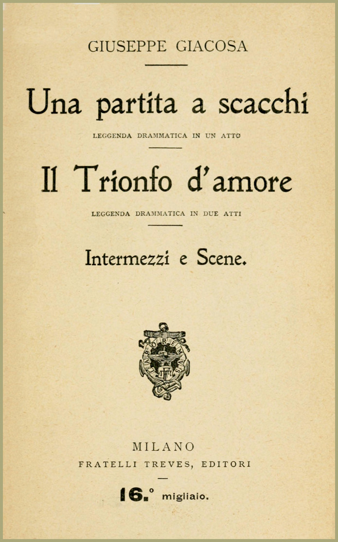 Una partita a scacchi; Il Trionfo d'amore; Intermezzi e scene Una partita a scacchi; Il Trionfo d'amore; Intermezzi e scene