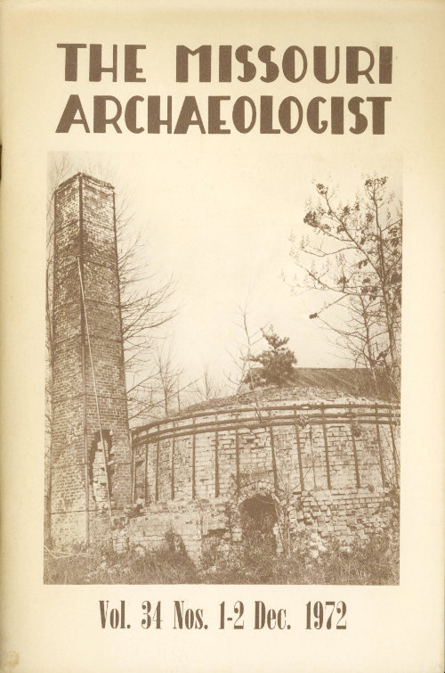 The Missouri Archaeologist, Volume 34, No. 1 and 2, December 1972 The Missouri Archaeologist, Volume 34, No. 1 and 2, December 1972
