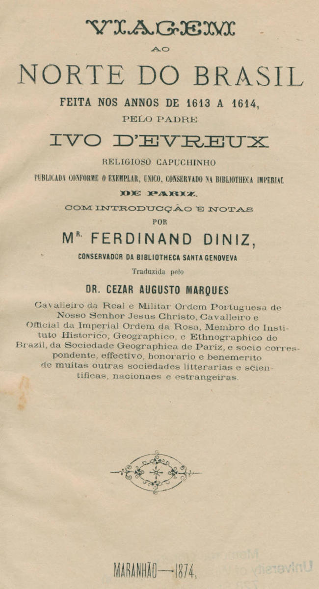Viagem ao norte do Brazil feita nos annos 1613 a 1614, pelo Padre Ivo D'Evreux Viagem ao norte do Brazil feita nos annos 1613 a 1614, pelo Padre Ivo D'Evreux
