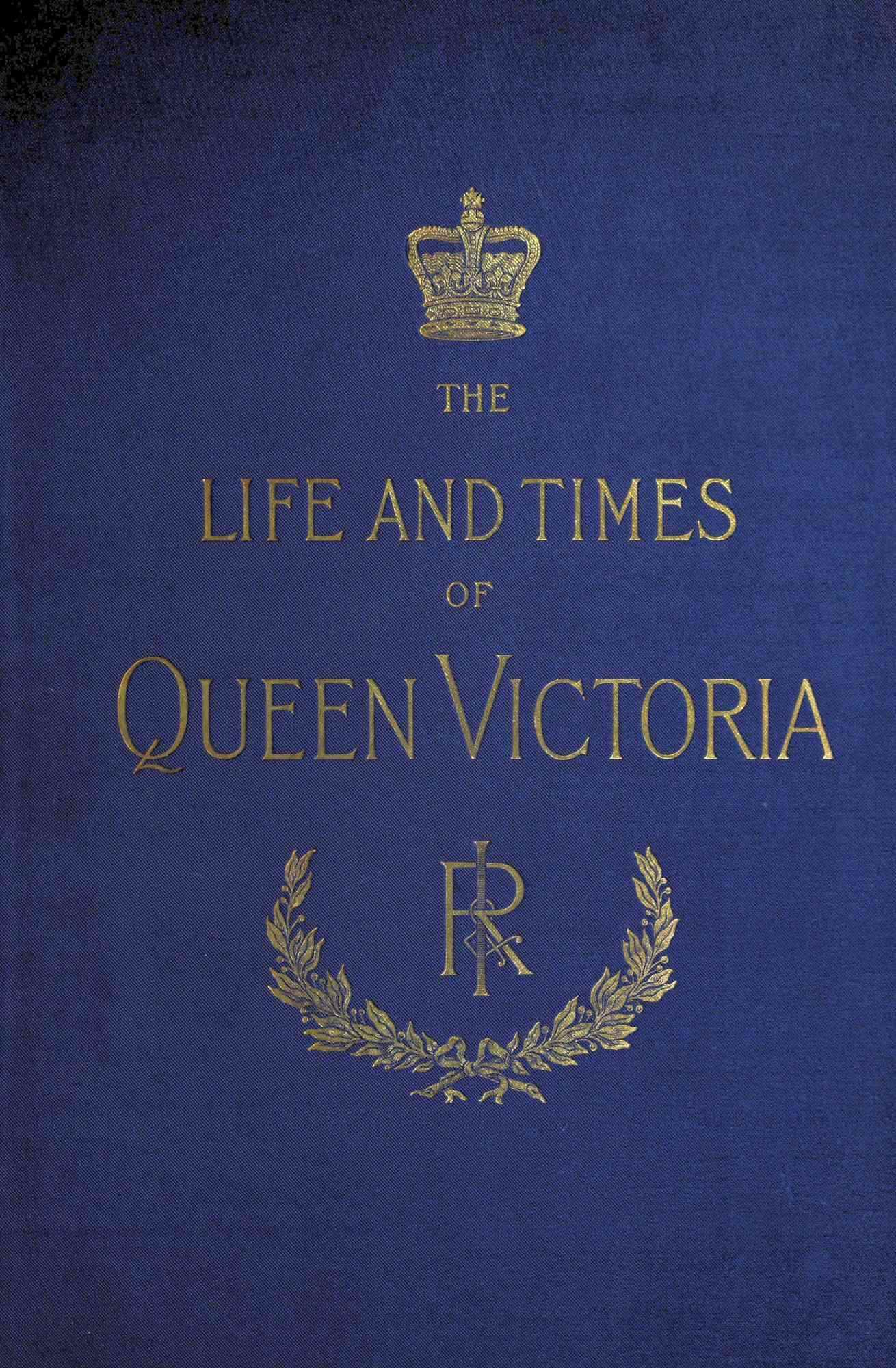 The Life and Times of Queen Victoria; vol. 2 of 4 The Life and Times of Queen Victoria; vol. 2 of 4
