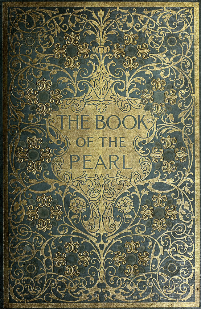 The Book of the Pearl The history, art, science, and industry of the queen of gems The Book of the Pearl The history, art, science, and industry of the queen of gems