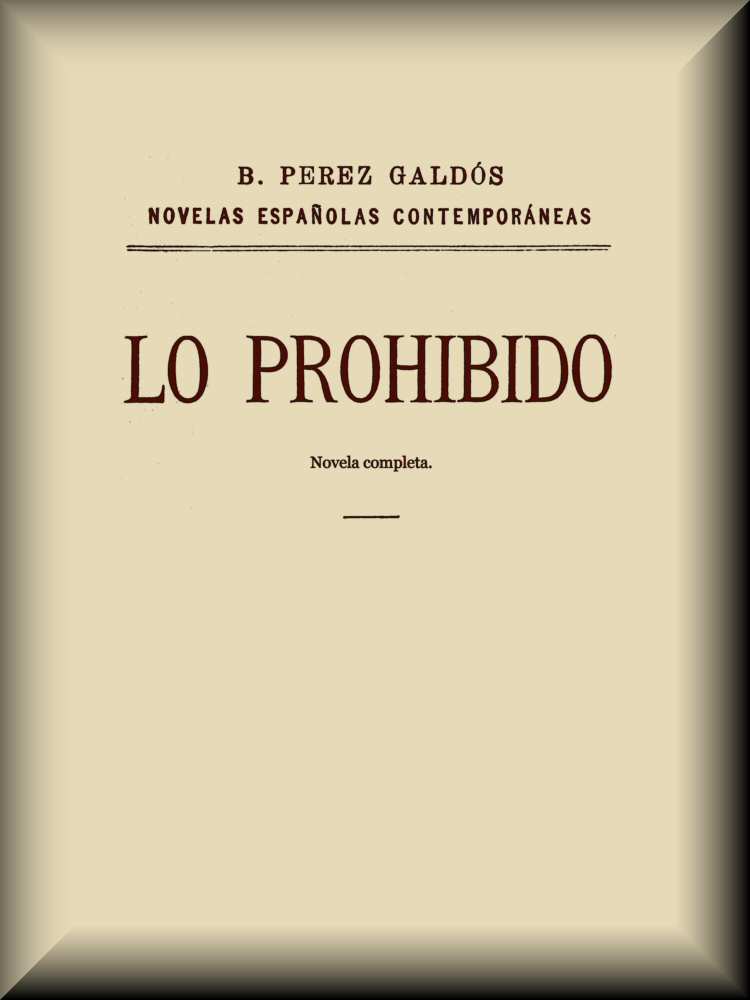 Lo prohibido (novela completa) Lo prohibido (novela completa)