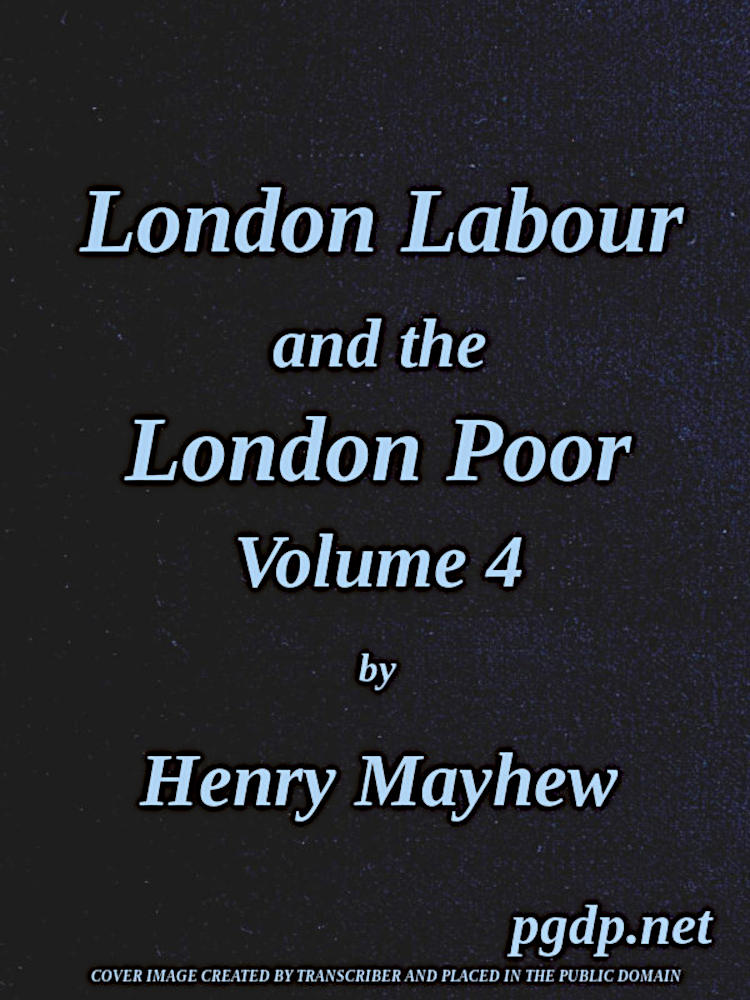 London Labour and the London Poor, Vol. 4 London Labour and the London Poor, Vol. 4
