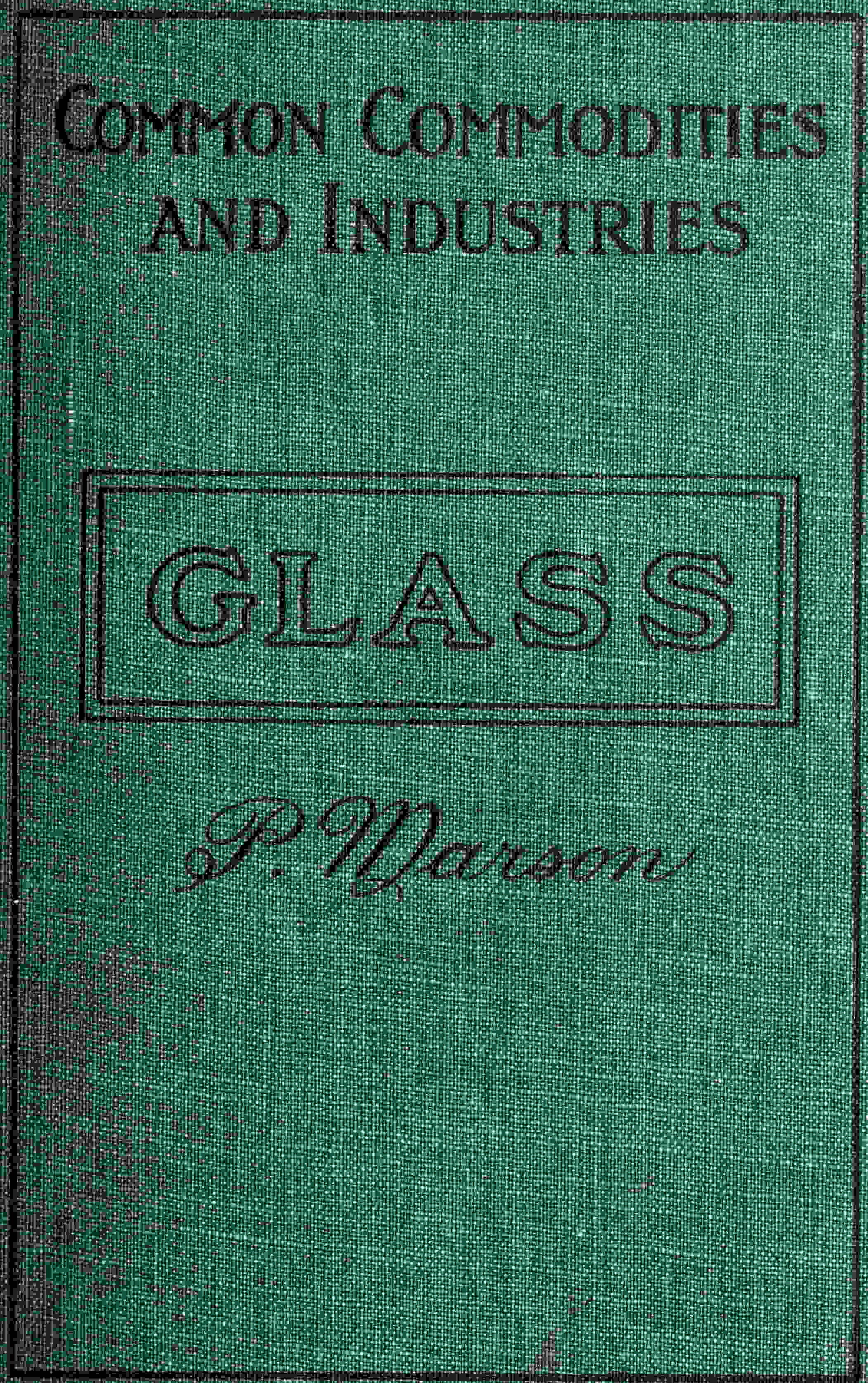 Glass and Glass Manufacture