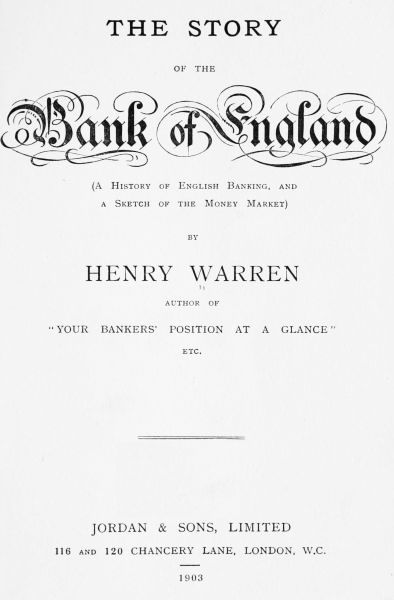 The Story of the Bank of England (A History of English Banking, and a Sketch of the Money Market) The Story of the Bank of England (A History of English Banking, and a Sketch of the Money Market)