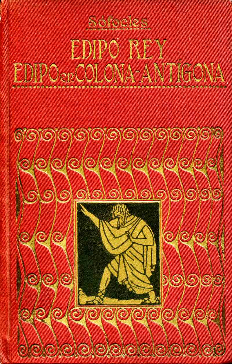Edipo rey; Edipo en Colona; Antígona Edipo rey; Edipo en Colona; Antígona