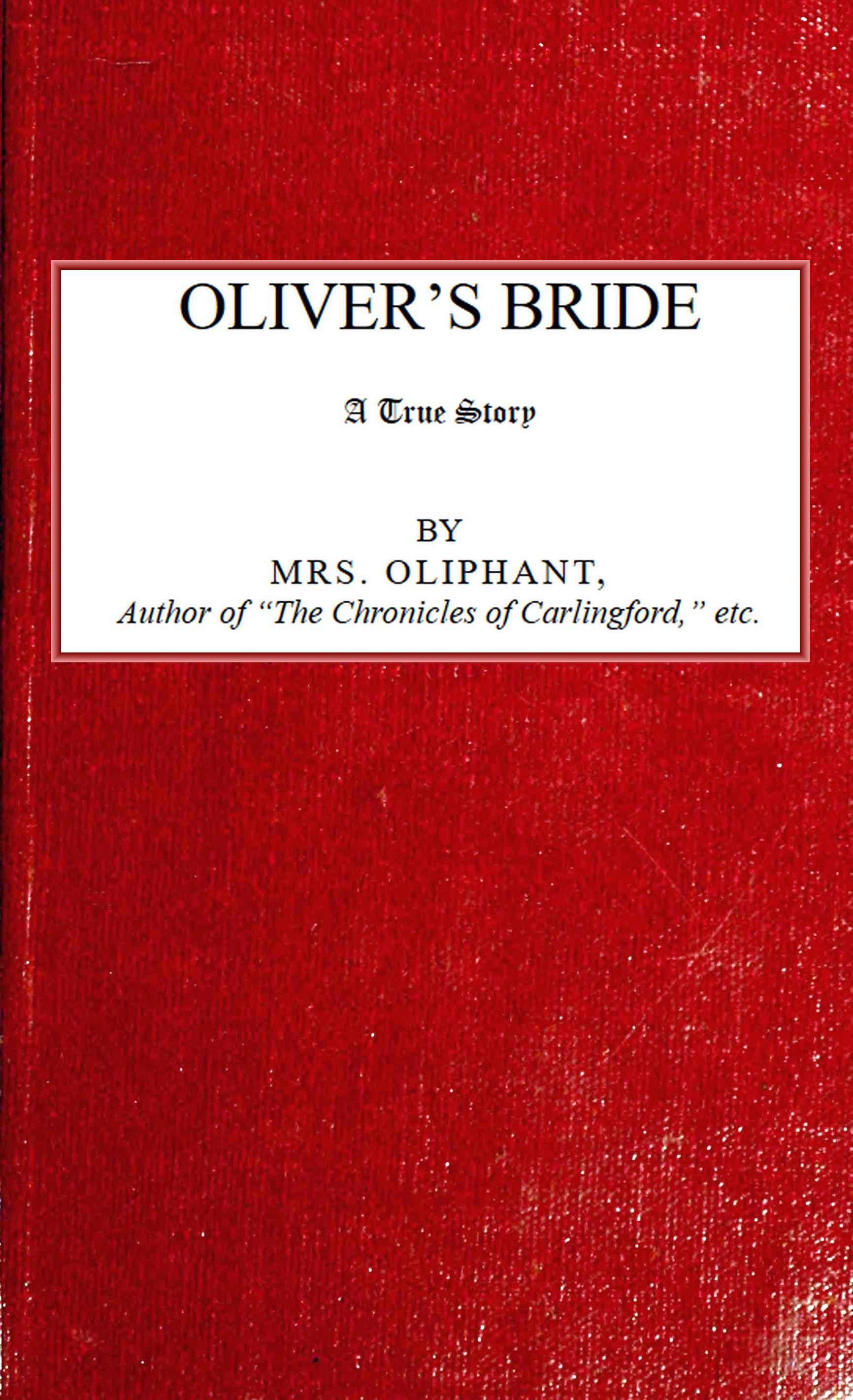 Oliver's Bride; A true Story Oliver's Bride; A true Story