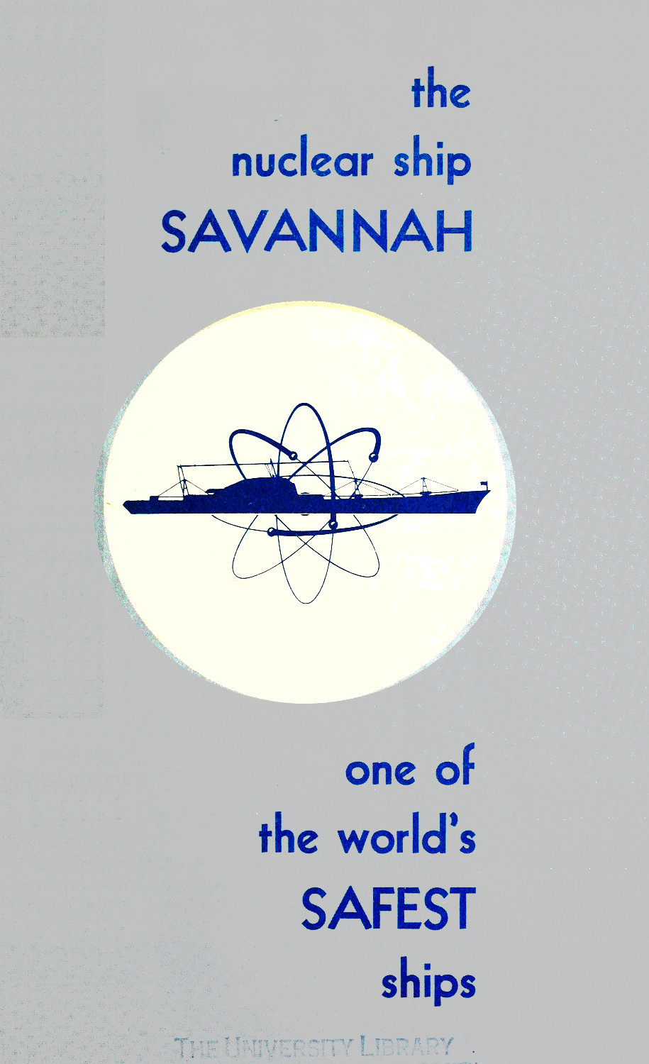 The Nuclear Ship Savannah
First Atomic Merchant Ship, One of the World's Safest Ships
