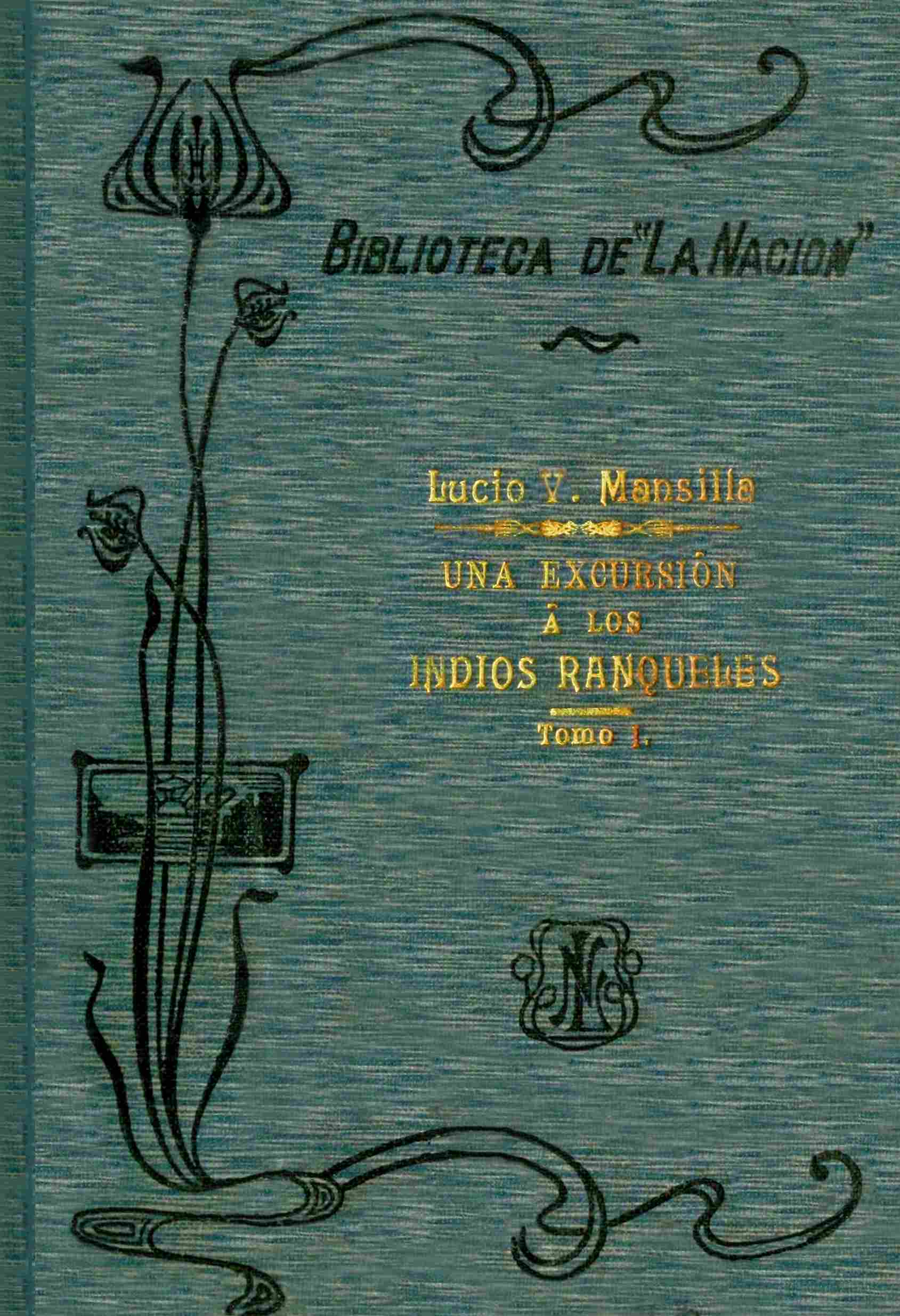 Una Excursión a los Indios Ranqueles - Tomo 1 Una Excursión a los Indios Ranqueles - Tomo 1