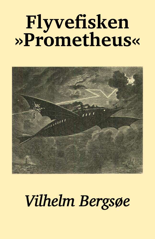 Flyvefisken »Prometheus« (En Fremtidsfantasi) Flyvefisken »Prometheus« (En Fremtidsfantasi)
