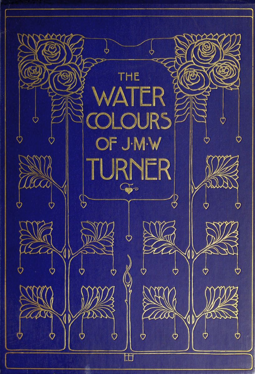 The Water-Colours of J. M. W. Turner The Water-Colours of J. M. W. Turner