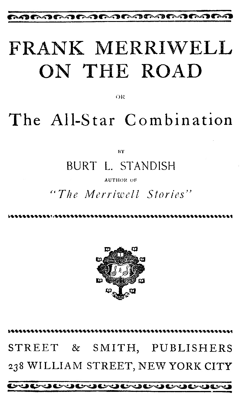 Frank Merriwell on the Road; Or, The All-Star Combination Frank Merriwell on the Road; Or, The All-Star Combination