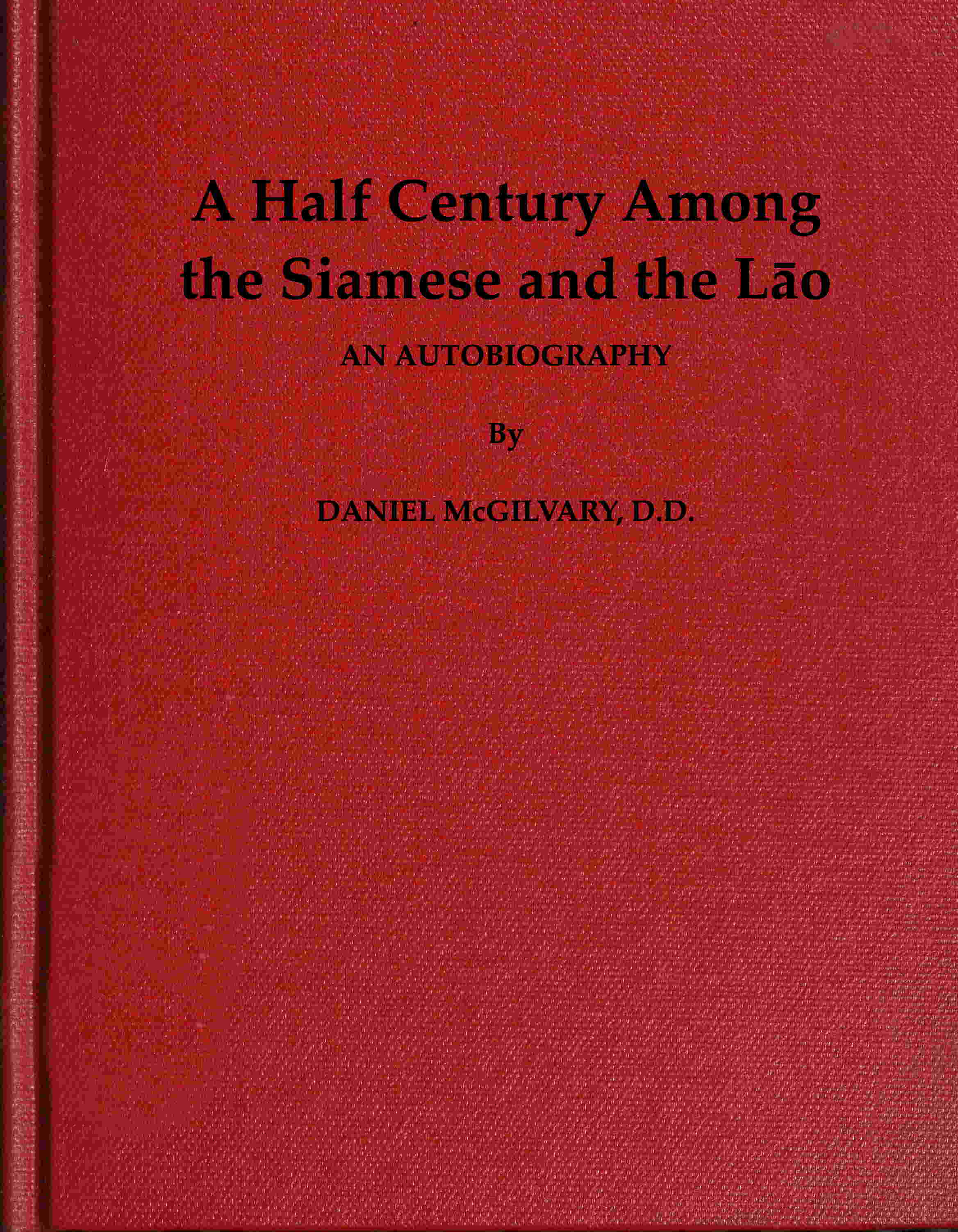 A Half Century Among the Siamese and the Lāo: An Autobiography A Half Century Among the Siamese and the Lāo: An Autobiography