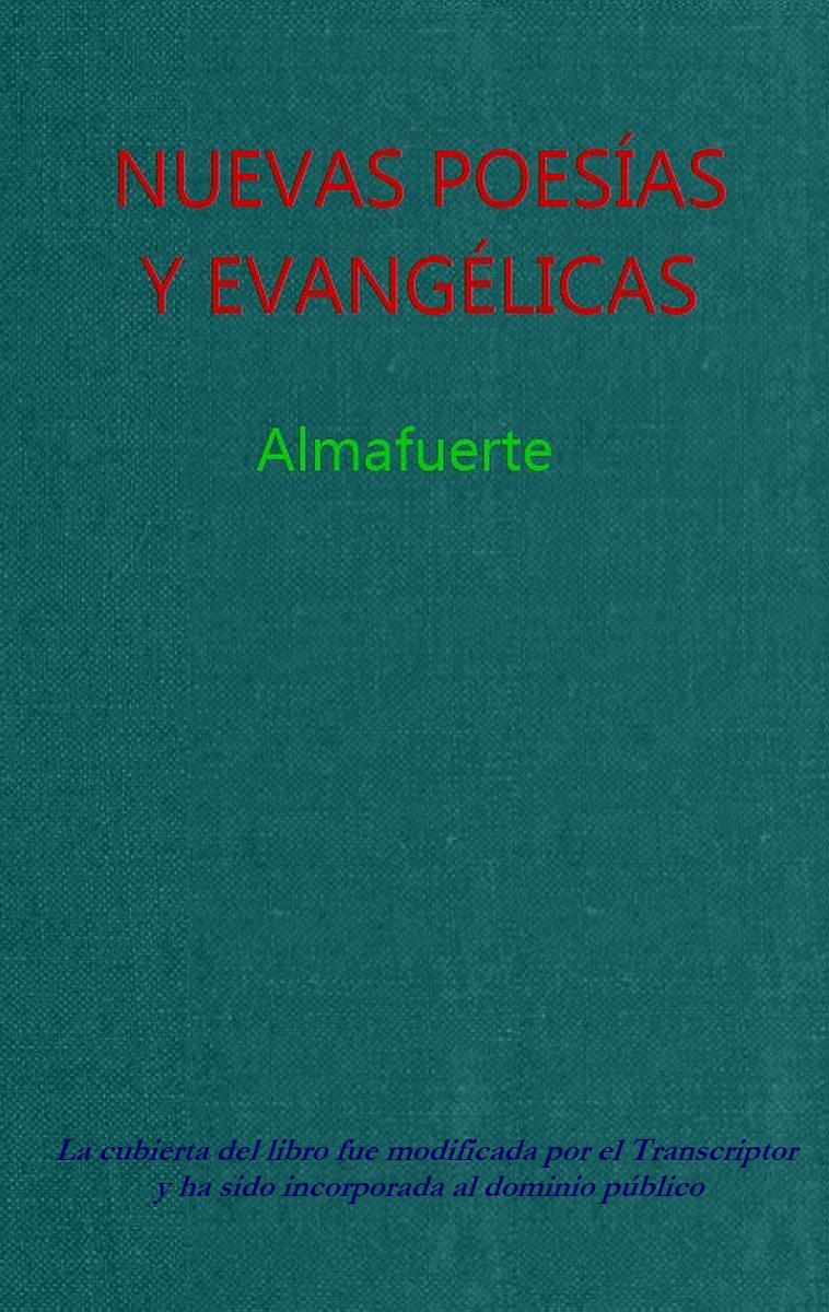Nuevas poesías y evangélicas con un estudio del Dr. Alfredo Palacios Nuevas poesías y evangélicas con un estudio del Dr. Alfredo Palacios
