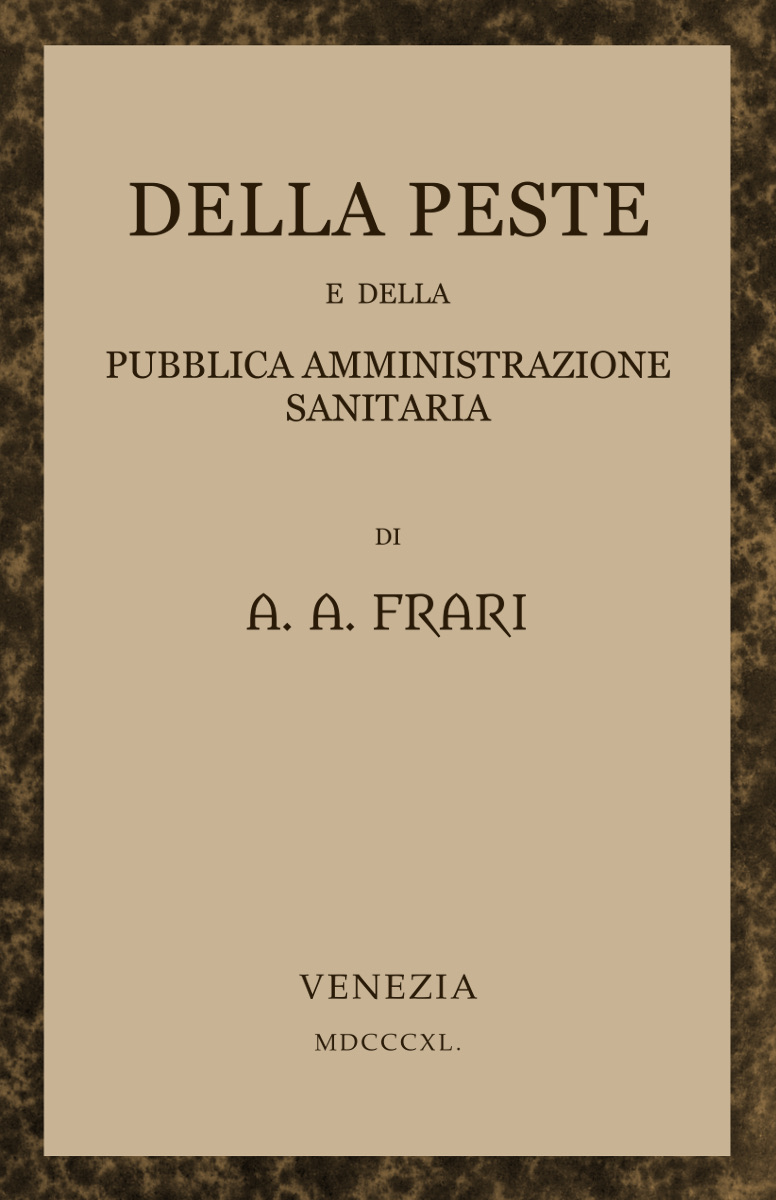 Della peste e della pubblica amministrazione sanitaria Della peste e della pubblica amministrazione sanitaria