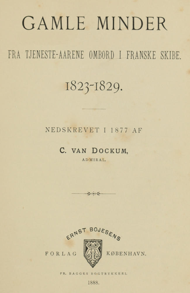 Gamle Minder fra tjeneste-aarene ombord i franske skibe 1823-1829. Nedskrevet i 1877. Gamle Minder fra tjeneste-aarene ombord i franske skibe 1823-1829. Nedskrevet i 1877.