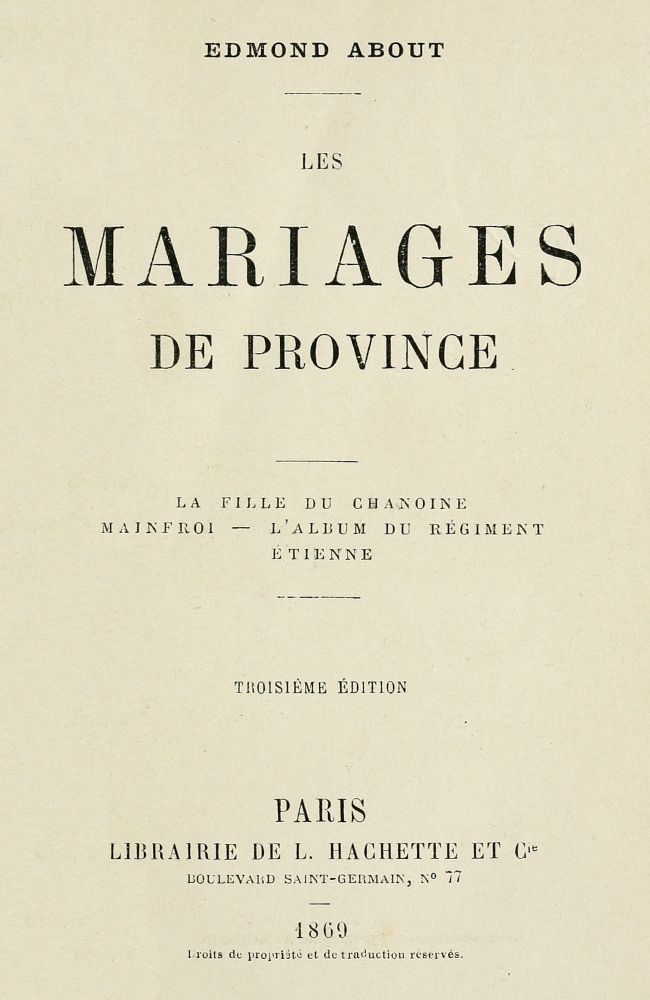 Les mariages de province La fille du chanoine, Mainfroi, L'album du régiment, Étienne. Les mariages de province La fille du chanoine, Mainfroi, L'album du régiment, Étienne.