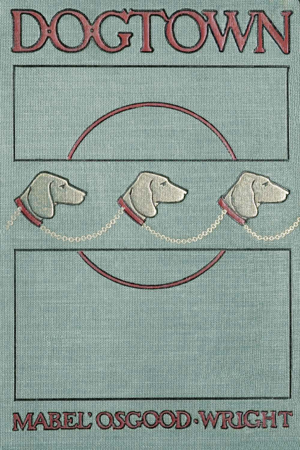 Dogtown Being Some Chapters from the Annals of the Waddles Family Set Down in the Language of Housepeople Dogtown Being Some Chapters from the Annals of the Waddles Family Set Down in the Language of Housepeople