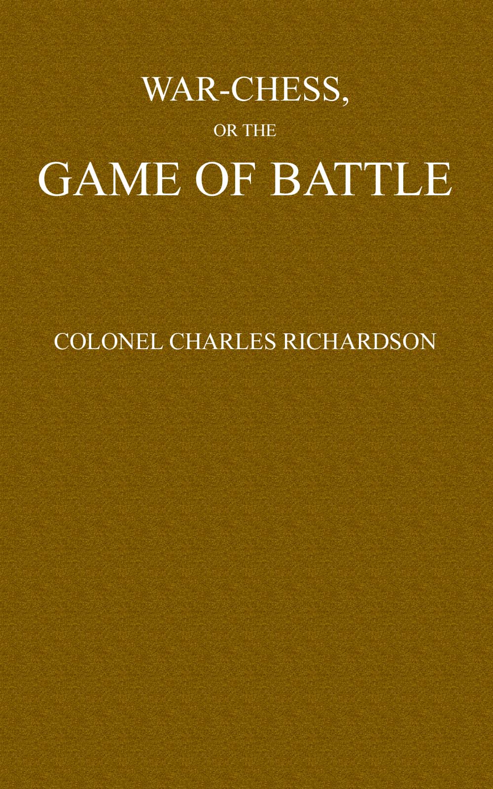 War-Chess, or the Game of Battle