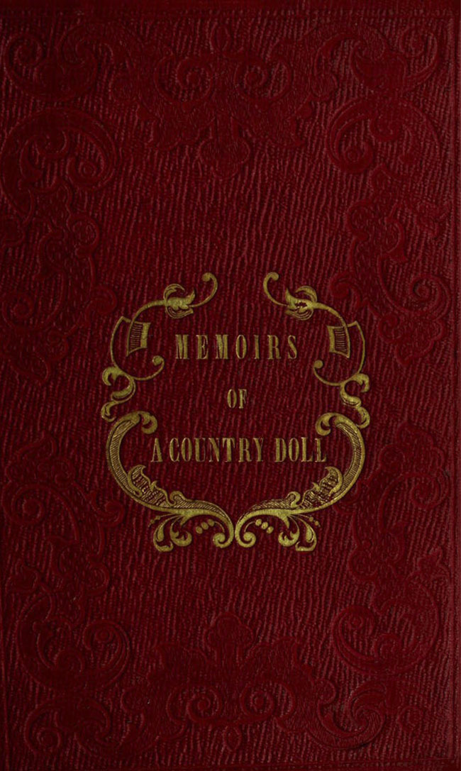 Memoirs of a country doll. Written by herself Memoirs of a country doll. Written by herself