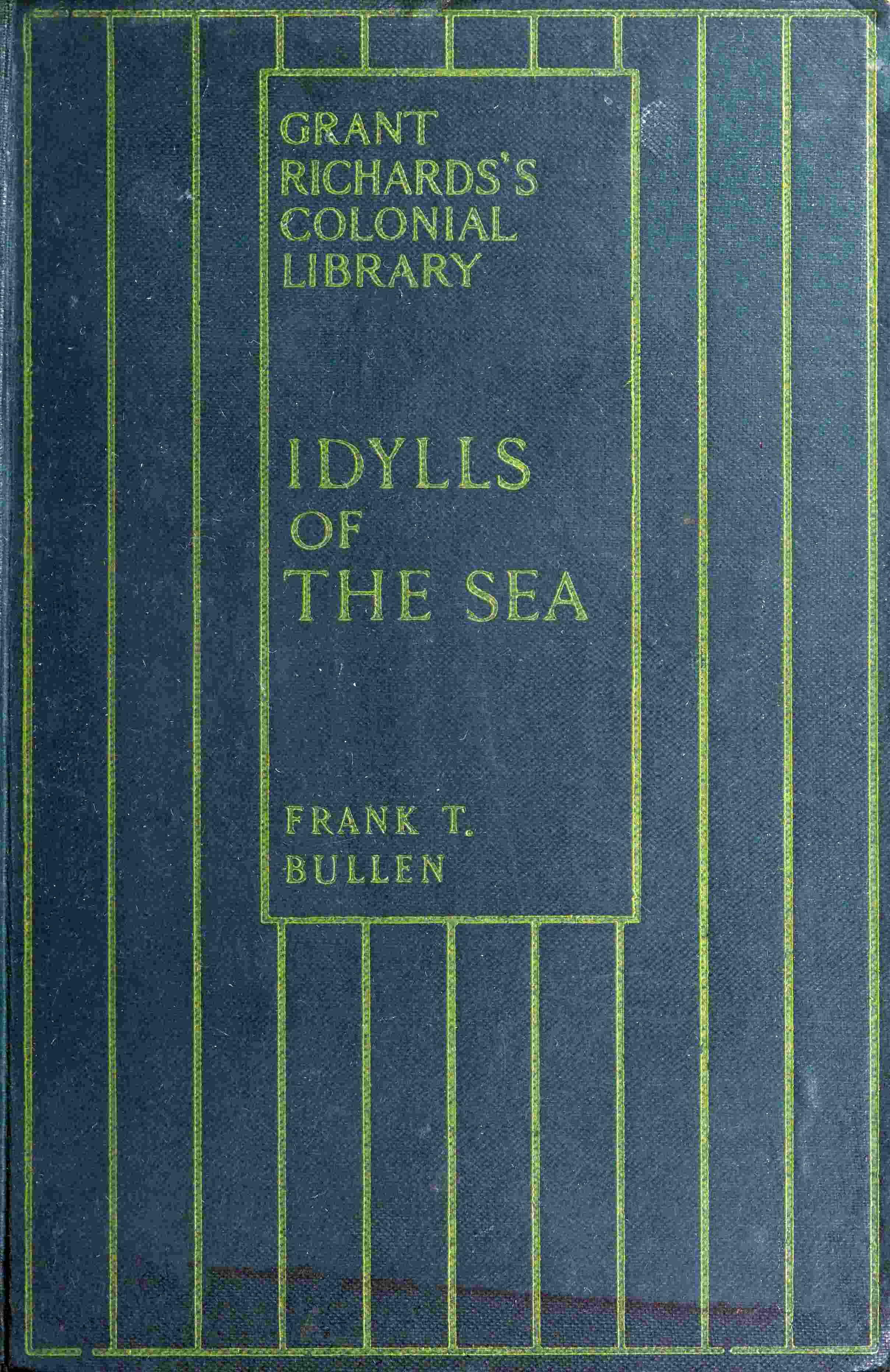 Idylls of the Sea, and Other Marine Sketches Idylls of the Sea, and Other Marine Sketches