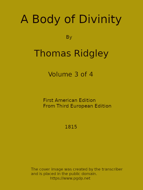 A Body of Divinity, Vol. 3 (of 4)
Wherein the doctrines of the Christian religion are explained and defended, being the substance of several lectures on the Assembly's Larger Catechism