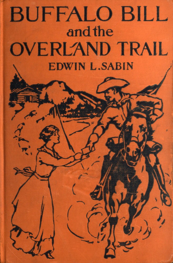 Buffalo Bill and the Overland Trail Being the story of how boy and man worked hard and played hard to blaze the white trail, by wagon train, stage coach and pony express, across the great plains and the mountains beyond, that the American republic might expand and flourish Buffalo Bill and the Overland Trail Being the story of how boy and man worked hard and played hard to blaze the white trail, by wagon train, stage coach and pony express, across the great plains and the mountains beyond, that the American republic might expand and flourish