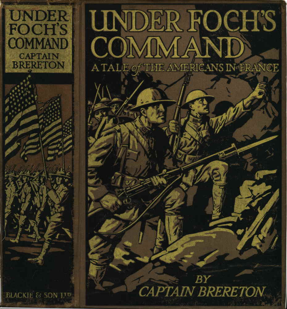 Under Foch's Command: A Tale of the Americans in France Under Foch's Command: A Tale of the Americans in France
