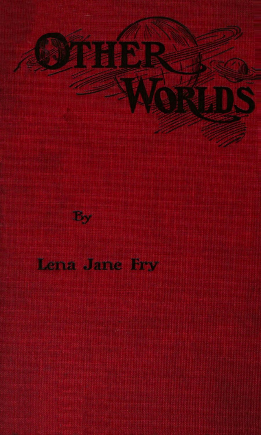 Other Worlds A story concerning the wealth earned by American citizens and showing how it can be secured to them instead of to the trusts Other Worlds A story concerning the wealth earned by American citizens and showing how it can be secured to them instead of to the trusts