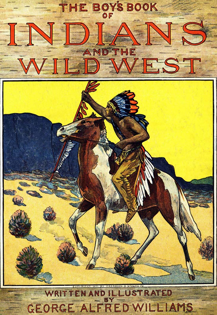 The Boy's Book of Indians and the Wild West The Boy's Book of Indians and the Wild West