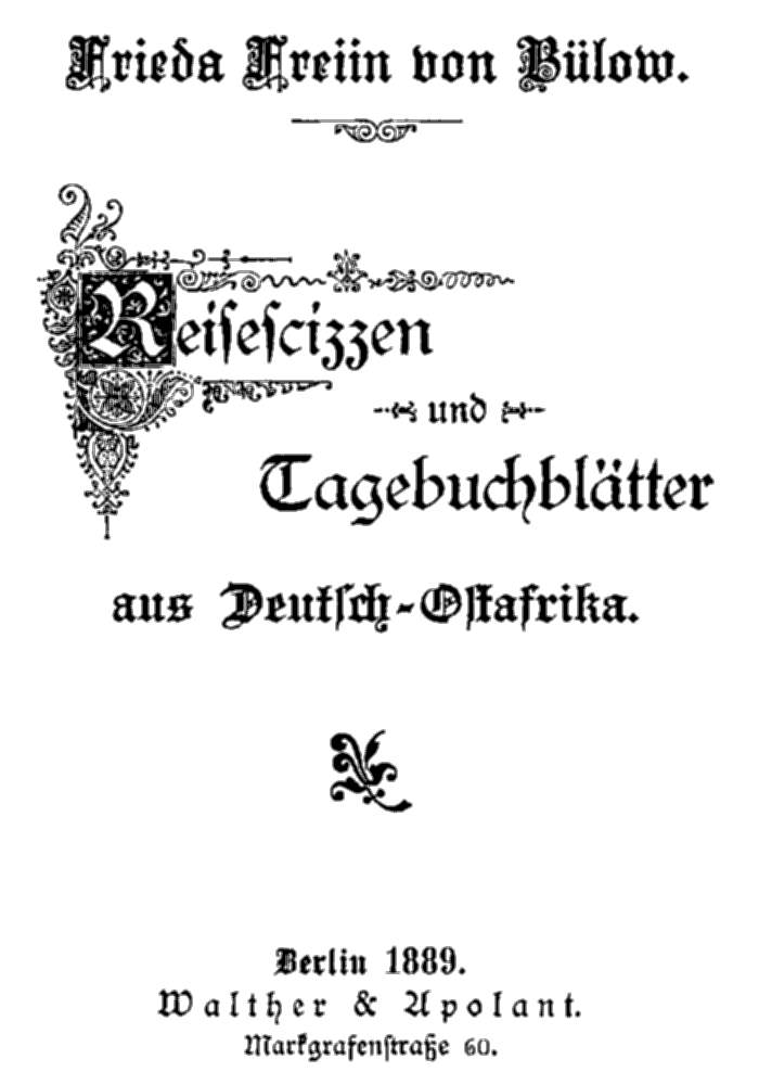 Reisescizzen und Tagebuchblätter aus Deutsch-Ostafrika Reisescizzen und Tagebuchblätter aus Deutsch-Ostafrika