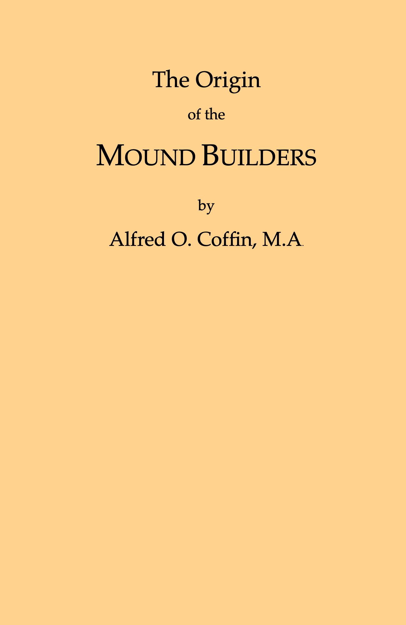 The Origin of the Mound Builders The Origin of the Mound Builders