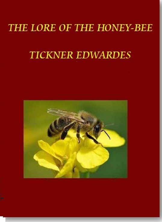 The Lore of the Honey-Bee The Lore of the Honey-Bee