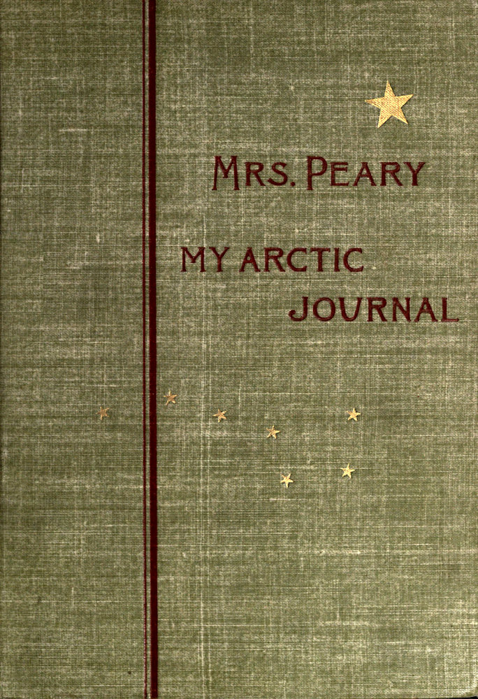 My Arctic journal: a year among ice-fields and Eskimos My Arctic journal: a year among ice-fields and Eskimos