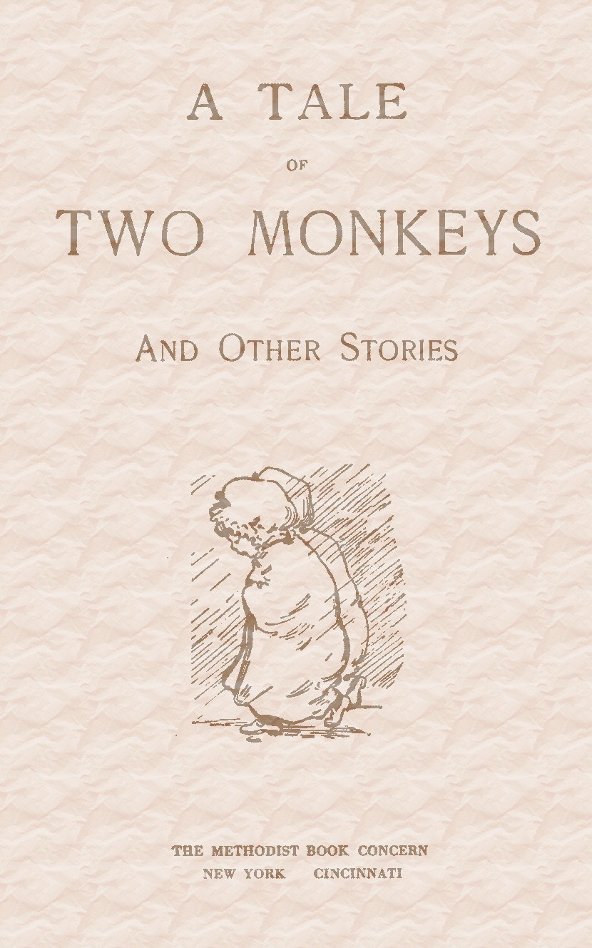 A Tale of Two Monkeys, and other stories A Tale of Two Monkeys, and other stories