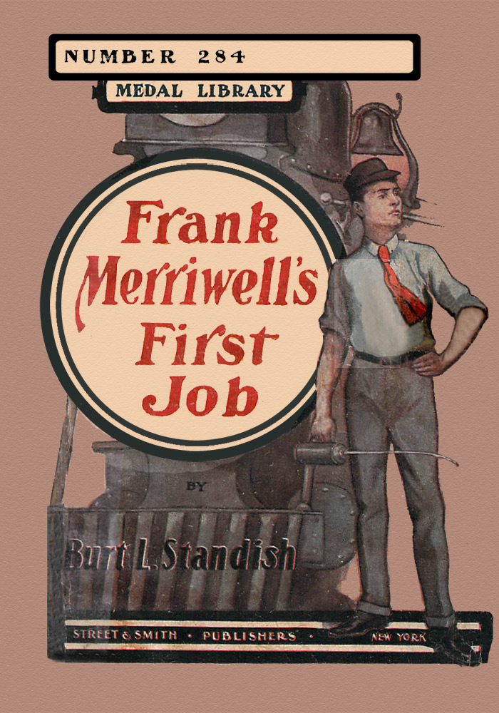 Frank Merriwell's First Job; Or, At the Foot of the Ladder Frank Merriwell's First Job; Or, At the Foot of the Ladder