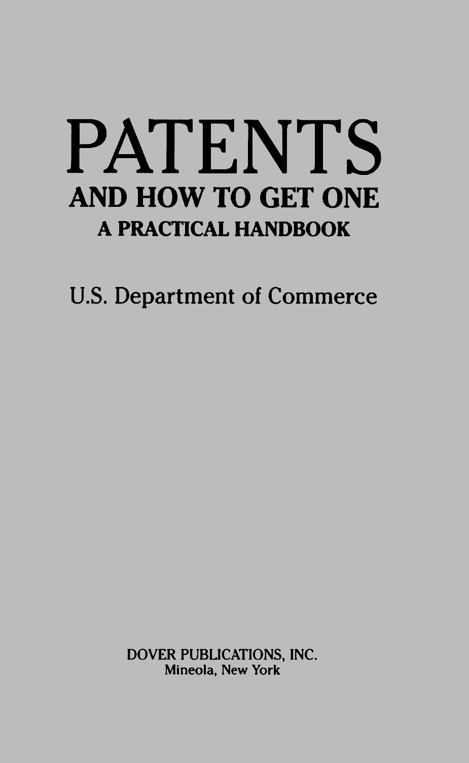 Patents and How to Get One: A Practical Handbook Patents and How to Get One: A Practical Handbook