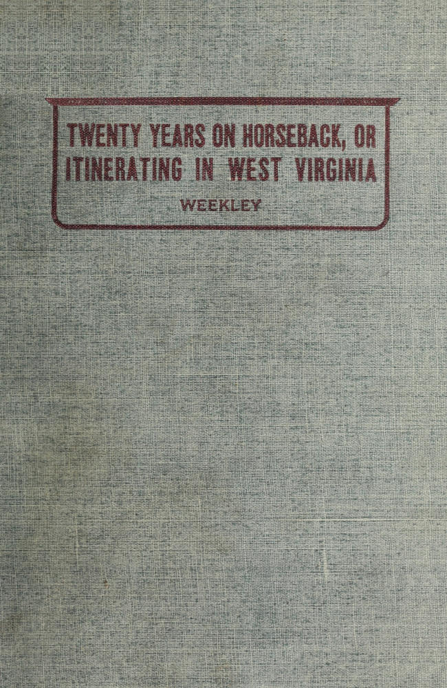 Twenty Years on Horseback; or, Itinerating in West Virginia