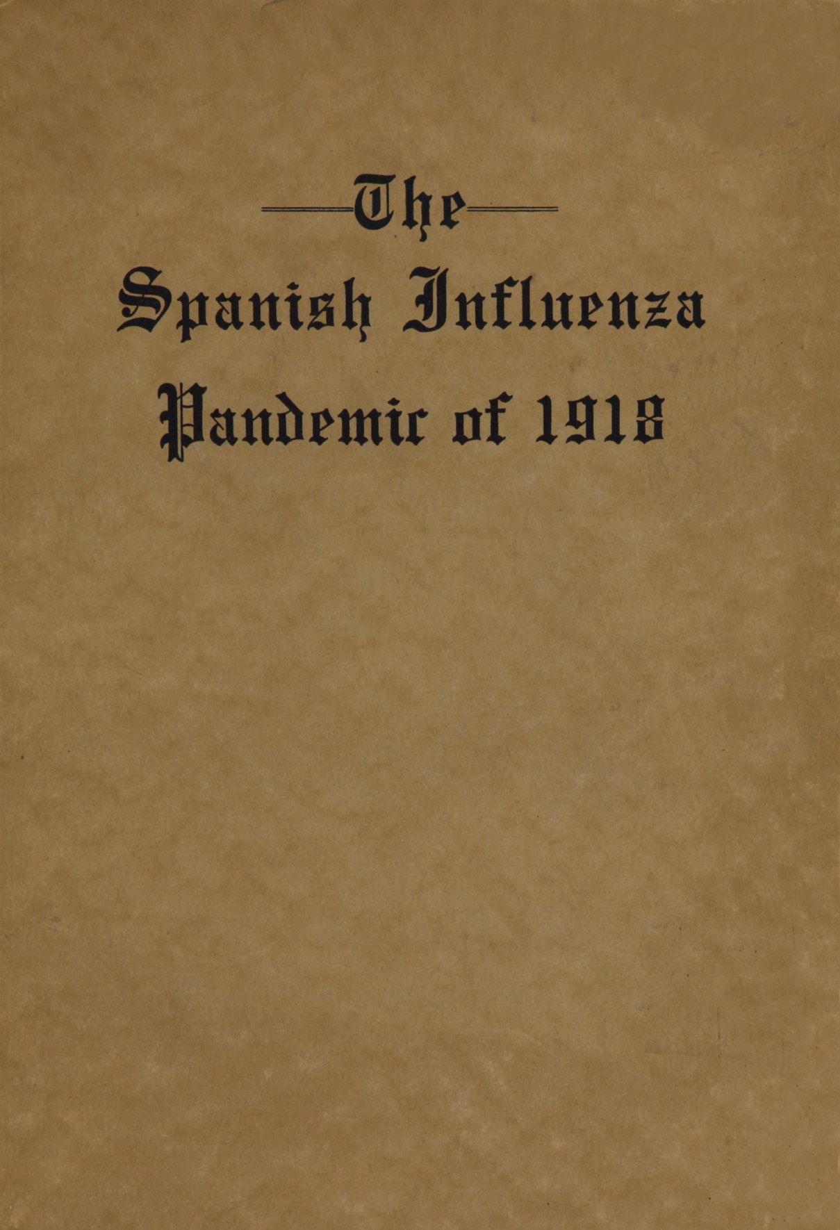 The Spanish Influenza Pandemic of 1918 An Account of Its Ravages in Luzerne County, Pennsylvania, and the Efforts Made to Combat and Subdue It The Spanish Influenza Pandemic of 1918 An Account of Its Ravages in Luzerne County, Pennsylvania, and the Efforts Made to Combat and Subdue It