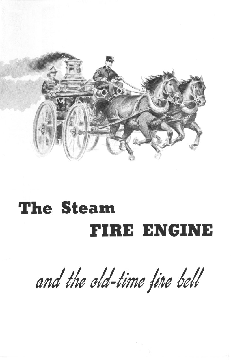 The Steam Fire Engine and the Old-time Fire Bell The Steam Fire Engine and the Old-time Fire Bell