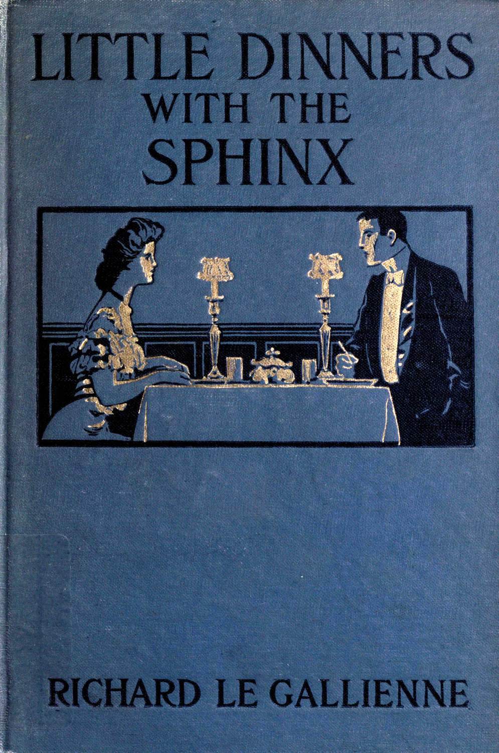 Little Dinners With the Sphinx, and Other Prose Fancies Little Dinners With the Sphinx, and Other Prose Fancies