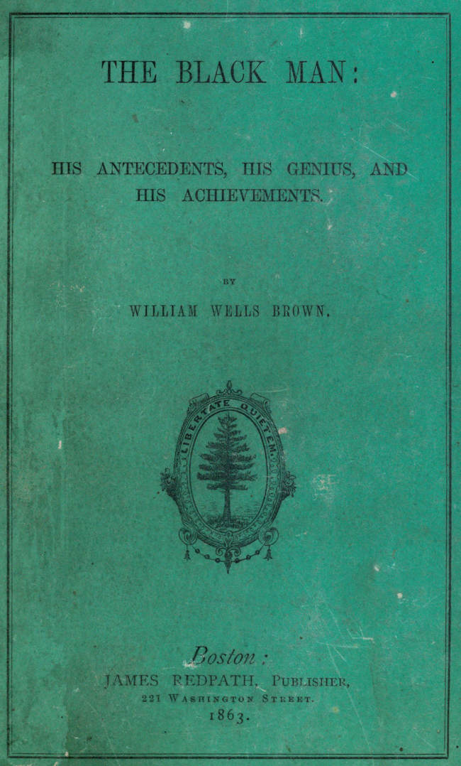 The Black Man: His Antecedents, His Genius, and His Achievements The Black Man: His Antecedents, His Genius, and His Achievements